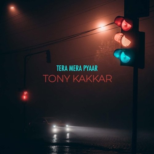 Tera Mera Pyaar Tony Kakkar Poster