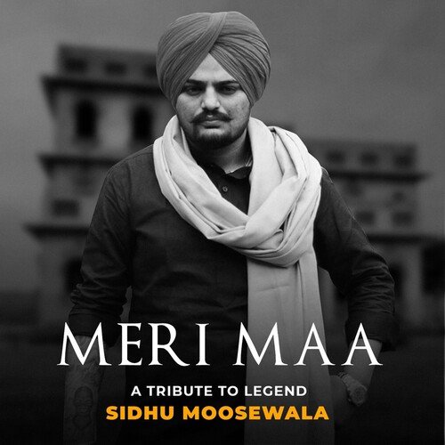 Meri Maa A Tribute To Legend Sidhu Moosewala Poster