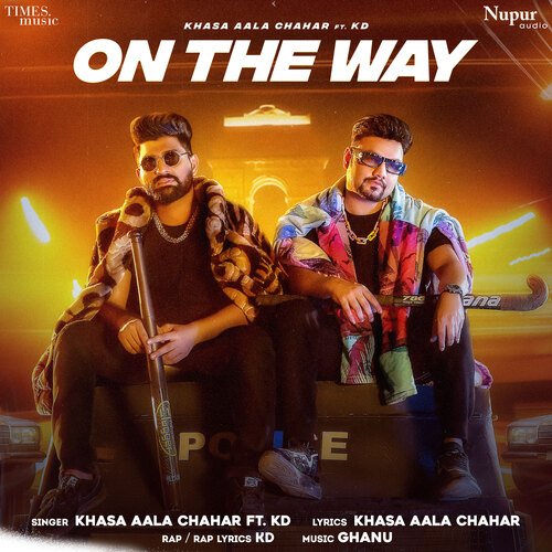 On The Way Khasa Aala Chahar ft. KD Poster