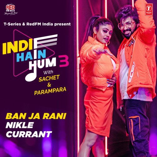 Ban Ja Rani-Nikle Currant Mp3 Song